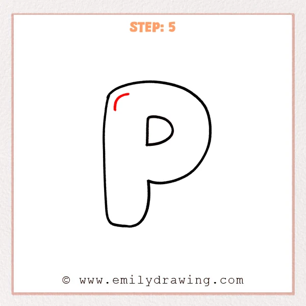 how to draw a bubble letter p - Step 5 of a how to draw bubble letter P tutorial adds a small curved highlight mark inside the top-left of the bubble bowl.